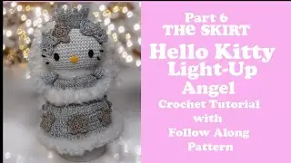 Урок по вязанию крючком Hello Kitty. Часть 6. Юбка с подсветкой от ангела