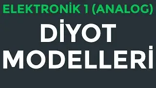 Elektronik 1 (Analog) | Diyot Modelleri (İdeal, Pratik, Ger&ccedil;ek) | Konu Anlatımı