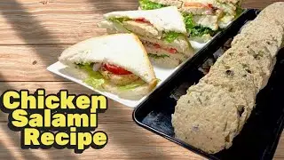 Homemade Chicken Salami | Chicken Salami Sandwich 