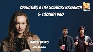 [LabDAO] Operating a Life Sciences Research & Tooling DAO ~ Eleanor Davies