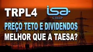 TRPL4 | MELHOR QUE A TAESA? VALE A PENA INVESTIR? A&Ccedil;&Otilde;ES DE ENERGIA PARA DIVIDENDOS | TRPL4 ou TAEE11