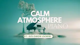 CALM ATMOSPHERE PIANO