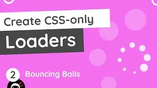 CSS Loaders Tutorial #2 - Bouncing Balls