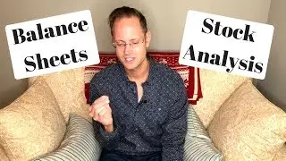 How To Analyze Dividend Stocks - Balance Sheets (Part 3)