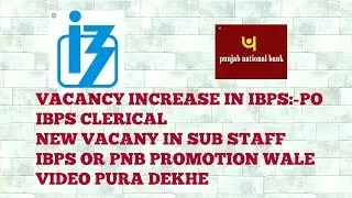 IBPS PO VACANCY INCREASE 2019-2020 . IBPS clerk vacancy increase