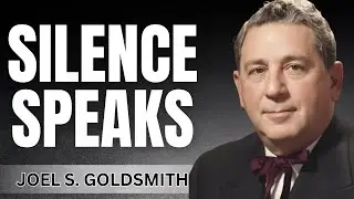 Joel Goldsmith - Silence Speaks | The Voice of Truth Beyond Words