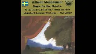 Wilhelm Stenhammar : As You Like It, selections from the incidental music (1920)