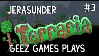Terraria - Geez Games - Jerasunder - On The Build!