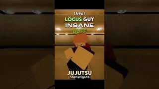 LOCUS GUY OP BUFFS + NERFS | JUJUTSU SHENANIGANS #roblox #anime #jujutsukaisen #jujutsushenanigans