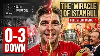 The Miracle of Istanbul: Liverpool&rsquo;s Impossible Comeback (Full Documentary)