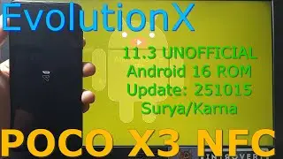EvolutionX 11.3 UNOFFICIAL for Poco X3 Android 16 ROM Update: 251015