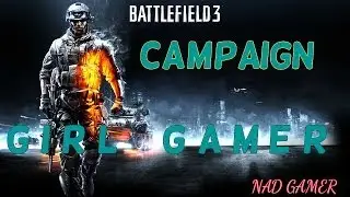 NAD GAMER - Battlefield 3 ( Girl Gamer )
