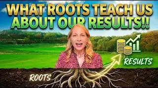 What Roots Teach Us About Our Results!!