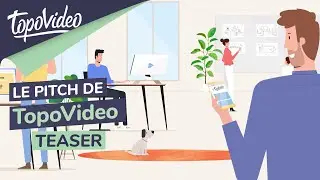 Le Pitch de TopoVideo en 30 secondes (TEASER)