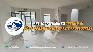 Are your cleaners trained in post construction safety procedures?