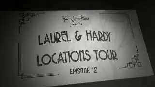 Laurel and Hardy Locations Tour 2020 - EP 12: LOVE EM AND WEEP - with Bob Satterfield