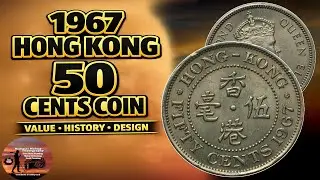 1967 Hong Kong 50 Cents &ndash; Queen Elizabeth II World Coin Worth Collecting?