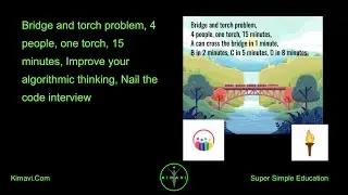 Bridge and torch problem, 4 people, one torch, 15 minutes, Improve your algorithmic thinking, Nai...