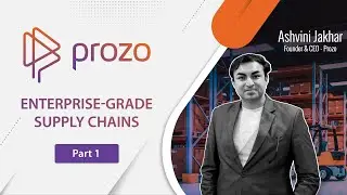 Enterprise-Grade Supply Chains Explained: Part 1 | Prozo Academy