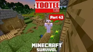Minecraft Survival 43 Tootee Tube - Fields of Wheat