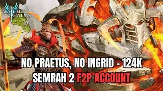 Watcher Of Realms | No Praetus, No Ingrid - 124K Score Apocalypse Semrah 2 (F2P Account)