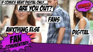 If comics go all digital, are you out?