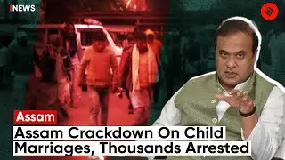 Assam Crackdown On Child Marriage Begins, Thousands Arrested
