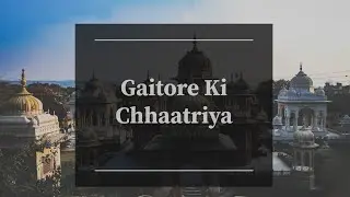 Gaitore Ki Chhaatriya | The Silent Royal Cenotaphs of Jaipur | Shootocate 