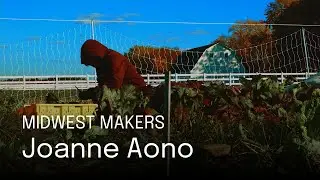 Midwest Makers: Joanne Aono