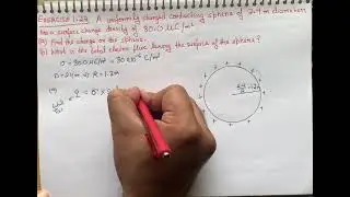 Exercise 1.21 A uniformly charged sphere of 2.4 m diameter has a surface charge density of