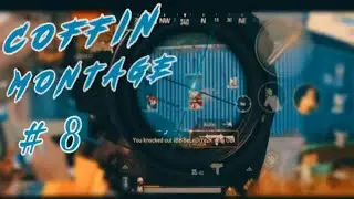 COFFIN MONTAGE #8 |  Coffin The Gyro King | PUBG MOBILE |