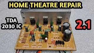 Home theatre repairing | Home theatre 2.1 kit repair | Tda 2030 ic Amplifier repair