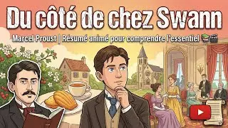 Du côté de chez Swann - Marcel Proust | Résumé animé pour comprendre l’essentiel 📚🎬
