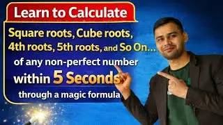 🔥 Learn to Calculate Square, Cube, 4th, 5th roots........Of any non-perfect number within 5 Seconds.