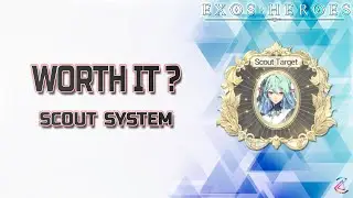 Is the new Scout system worth it? | Exos Heroes