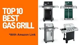✅Top 10 Best Gas Grill in 2018-2019