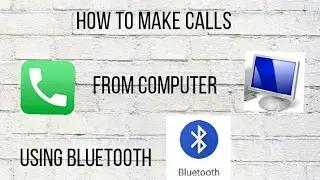 how to make calls from your computer using bluetooth