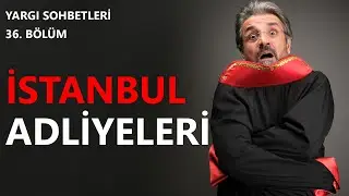 Yargı Sohbetleri 36.Bölüm - İstanbul Adliyeleri #istanbul #adliye #adalet #hakim #tuğrulyılmaz