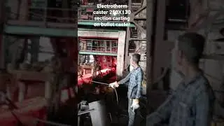 Electrotherm  250X130 Rectangular section casting on Bullet Caster