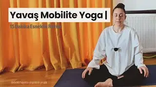Yavaş ve Basit Mobilite Yoga | Evde 20 Dakika Esneklik Rutini