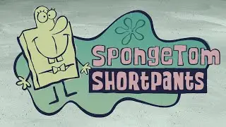 SpongeBob - SpongeTom ShortPants - MULTILANGUAGE [30+ VERSIONS]