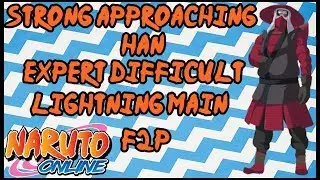 Naruto Online: Strong Approaching Han Expert (Difficult) | Lightning Main F2P