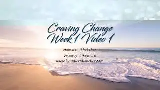 Craving Change Week 1 session 1