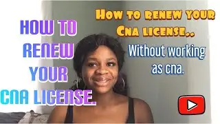 HOW TO RENEW YOUR CNA LICENSE WITHOUT WORKING AS A CNA #certifiednursingasistance #howtorenewyourcna