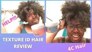 Texture ID Hair Review | Type 4C Natural Hair | Works on all Types