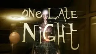 One late night
