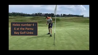 Playing holes number 4 - 6 at the Parnu Bay Golf Links in Estonia