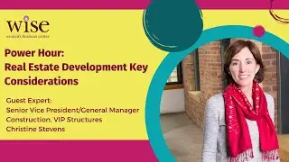 WISE Power Hour: Real Estate Development Key Considerations