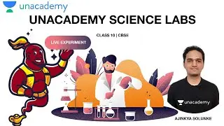 Unacademy Science Labs | Science | Class 10 | NCERT | CBSE | Ajinkya Sir | Unacademy Live