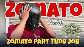 Zomato Part Time Job 6 Hours Mai 1200 || Vlog 13